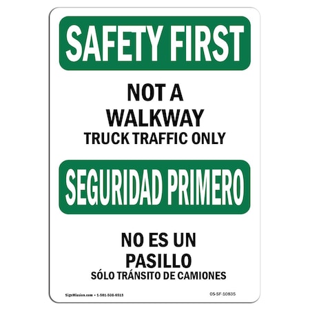 Signmission OSHA Not A Walkway Truck Traffic Bilingual 10in X 7in Rigid Plastic, OS-SF-P-710-L-10835 OS-SF-P-710-L-10835